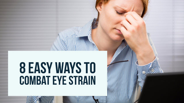 8 moyens faciles de combattre la fatigue oculaire