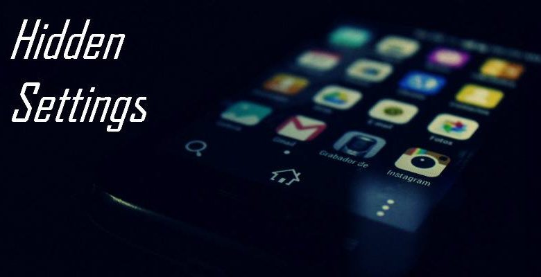 9 Tweaks Android cachés pour améliorer votre appareil