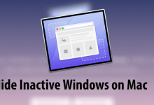 Comment masquer les fenêtres inactives sur votre Mac