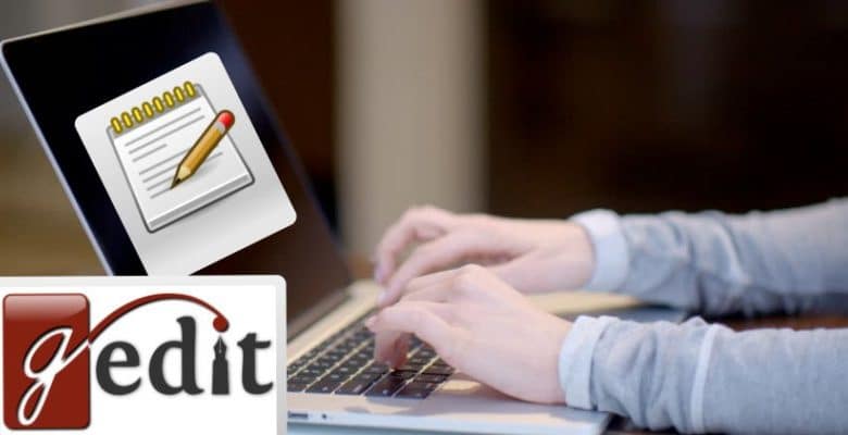 Conseils utiles pour faire de Gedit un éditeur de texte encore meilleur