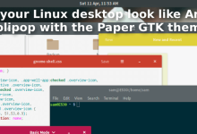 Faites ressembler Linux à Android Lolipop avec le thème Paper GTK