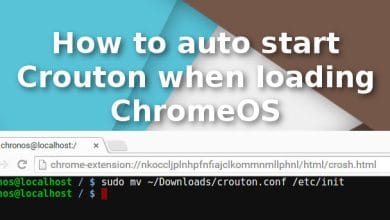 Comment démarrer automatiquement Crouton lors du chargement de ChromeOS