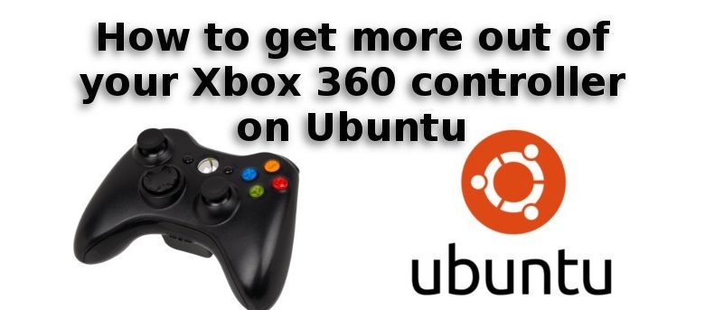 Comment tirer le meilleur parti de votre manette Xbox 360 sur Ubuntu